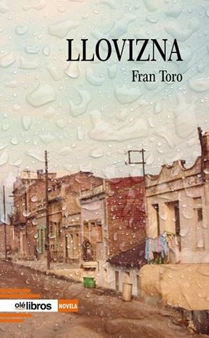 LLOVIZNA | 9788419589484 | TORO GUTIÉRREZ, FRAN | Llibreria La Gralla | Librería online de Granollers