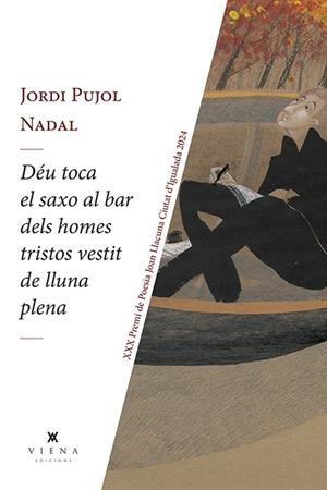 DÉU TOCA EL SAXO AL BAR DELS HOMES TRISTOS VESTIT DE LLUNA PLENA | 9788419474780 | PUJOL NADAL, JORDI | Llibreria La Gralla | Llibreria online de Granollers