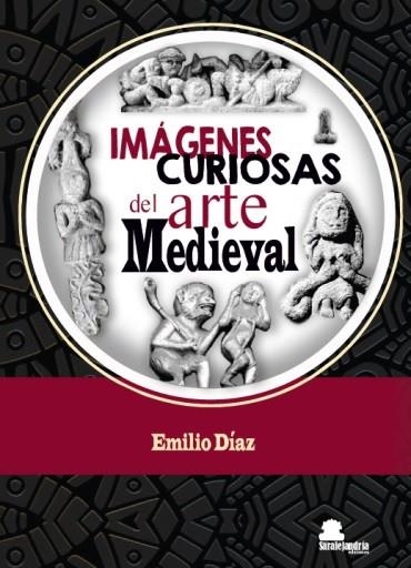 IMÁGENES CURIOSAS DEL ARTE MEDIEVAL | 9788410105584 | DÍAZ GARCÍA, EMILIO JESÚS | Llibreria La Gralla | Llibreria online de Granollers