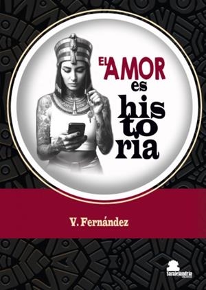 AMOR ES HISTORIA, EL | 9788410105485 | FERNÁNDEZ FERNÁNDEZ, VERÓNICA | Llibreria La Gralla | Librería online de Granollers