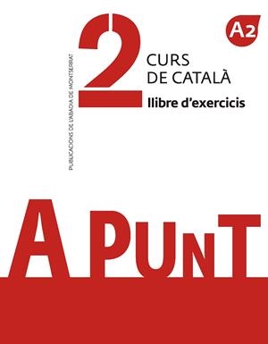 A PUNT. CURS DE CATALÀ. LLIBRE D'EXERCICIS, 2 | 9788491910114 | VILAGRASA GRANDIA, ALBERT | Llibreria La Gralla | Llibreria online de Granollers