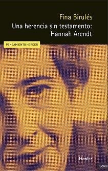 UNA HERENCIA SIN TESTAMENTO: HANNAH ARENDT | 9788425452086 | BIRULÉS BERTRÁN, FINA | Llibreria La Gralla | Llibreria online de Granollers