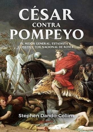 CÉSAR CONTRA POMPEYO | 9788410199453 | DANDO-COLLINS, STEPHEN | Llibreria La Gralla | Llibreria online de Granollers