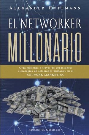NETWORKER MILLONARIO, EL | 9788411722469 | HOFFMANN, ALEXANDER | Llibreria La Gralla | Librería online de Granollers