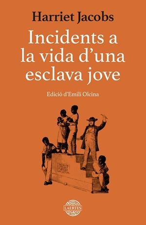 INCIDENTS A LA VIDA D'UNA ESCLAVA JOVE | 9788419676733 | JACOBS, HARRIET | Llibreria La Gralla | Llibreria online de Granollers