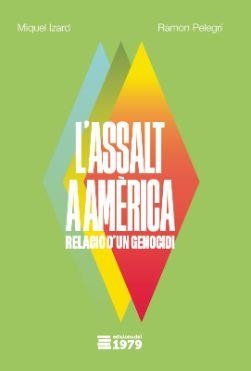 L'ASSALT A AMÈRICA | 9788412818161 | MIQUEL IZARD I LLORENS / RAMON PELEGRÍ I PINYES | Llibreria La Gralla | Llibreria online de Granollers