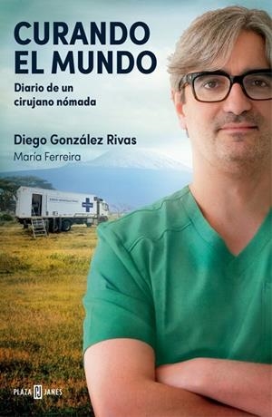 CURANDO EL MUNDO | 9788401036224 | GONZÁLEZ RIVAS, DIEGO ; FERREIRA, MARÍA | Llibreria La Gralla | Librería online de Granollers