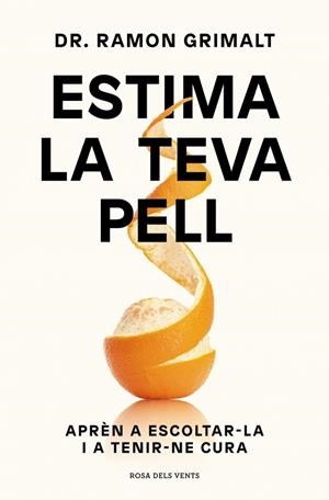 ESTIMA LA TEVA PELL | 9788410256095 | GRIMALT, DR. RAMON | Llibreria La Gralla | Librería online de Granollers