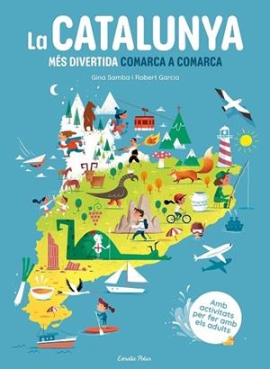 CATALUNYA MÉS DIVERTIDA COMARCA A COMARCA, LA | 9788413899251 | SAMBA, GINA | Llibreria La Gralla | Llibreria online de Granollers