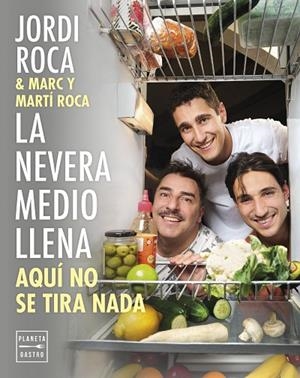 NEVERA MEDIO LLENA, LA | 9788408297963 | ROCA, JORDI ;  ROCA, MARC ;  ROCA, MARTÍ | Llibreria La Gralla | Llibreria online de Granollers