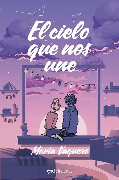 EL CIELO QUE NOS UNE | 9788408299684 | VAQUERO, MARÍA | Llibreria La Gralla | Librería online de Granollers