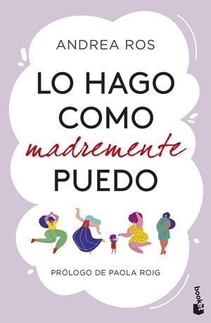 HAGO COMO MADREMENTE PUEDO, LO | 9788423367092 | ROS, ANDREA | Llibreria La Gralla | Librería online de Granollers