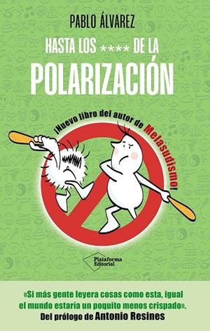 HASTA LOS **** DE LA POLARIZACIÓN | 9791387568290 | ÁLVAREZ, PABLO | Llibreria La Gralla | Llibreria online de Granollers