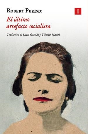 ÚLTIMO ARTEFACTO SOCIALISTA, EL | 9788419581938 | PERISIC, ROBERT | Llibreria La Gralla | Librería online de Granollers