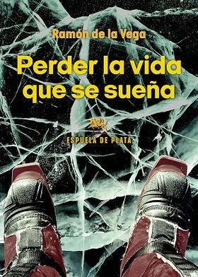 PERDER LA VIDA QUE SE SUEÑA | 9788419877437 | VEGA, RAMÓN DE LA | Llibreria La Gralla | Librería online de Granollers