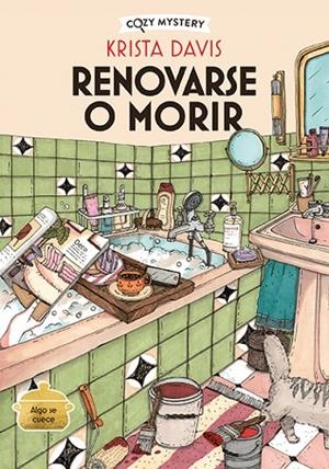 RENOVARSE O MORIR (COZY MYSTERY) | 9788410206342 | DAVIS, KRISTA | Llibreria La Gralla | Librería online de Granollers