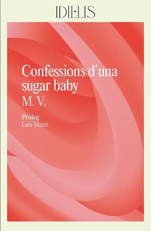 CONFESSIONS D'UNA SUGAR BABY | 9788412908626 | V., M. | Llibreria La Gralla | Llibreria online de Granollers