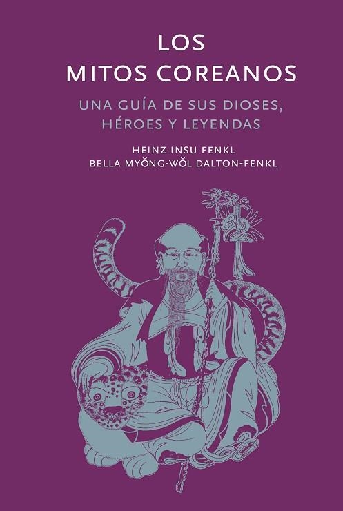 MITOS COREANOS, LOS | 9788410380035 | INSU FENKL, HEINZ ;  MYONGWOL DALTON-FENK, BELLA | Llibreria La Gralla | Llibreria online de Granollers
