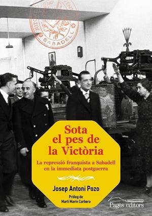 SOTA EL PES DE LA VICTÒRIA | 9788413035901 | POZO GONZÁLEZ, JOSEP ANTONI | Llibreria La Gralla | Llibreria online de Granollers