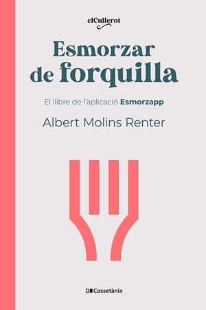 ESMORZAR DE FORQUILLA | 9788413564739 | MOLINS RENTER, ALBERT | Llibreria La Gralla | Llibreria online de Granollers