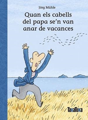 QUAN ELS CABELLS DEL PAPA SE’N VAN ANAR DE VACANCES | 9788418821967 | MÜHLE, JÖRG | Llibreria La Gralla | Librería online de Granollers