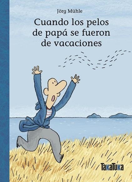 CUANDO LOS PELOS DE PAPÁ SE FUERON DE VACACIONES | 9788418821950 | MÜHLE, JÖRG | Llibreria La Gralla | Llibreria online de Granollers