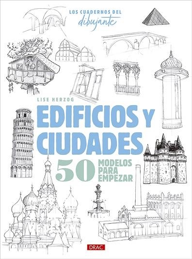 CUADERNOS DEL DIBUJANTE, LOS. EDIFICIOS Y CIUDADES | 9788498747898 | HERZOG, LISE | Llibreria La Gralla | Llibreria online de Granollers