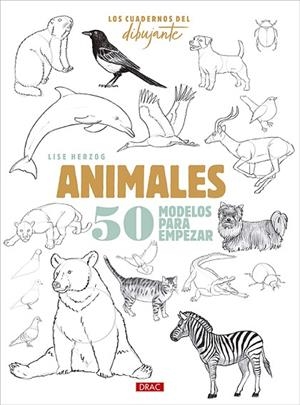 CUADERNOS DEL DIBUJANTE, LOS. ANIMALES | 9788498747881 | HERZOG, LISE | Llibreria La Gralla | Llibreria online de Granollers