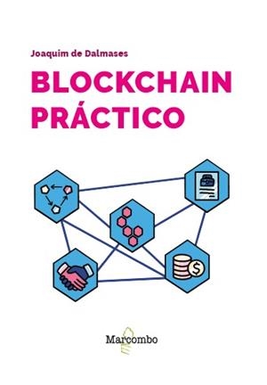 BLOCKCHAIN PRÁCTICO | 9788426739810 | DE DALMASES, JOAQUIM | Llibreria La Gralla | Llibreria online de Granollers
