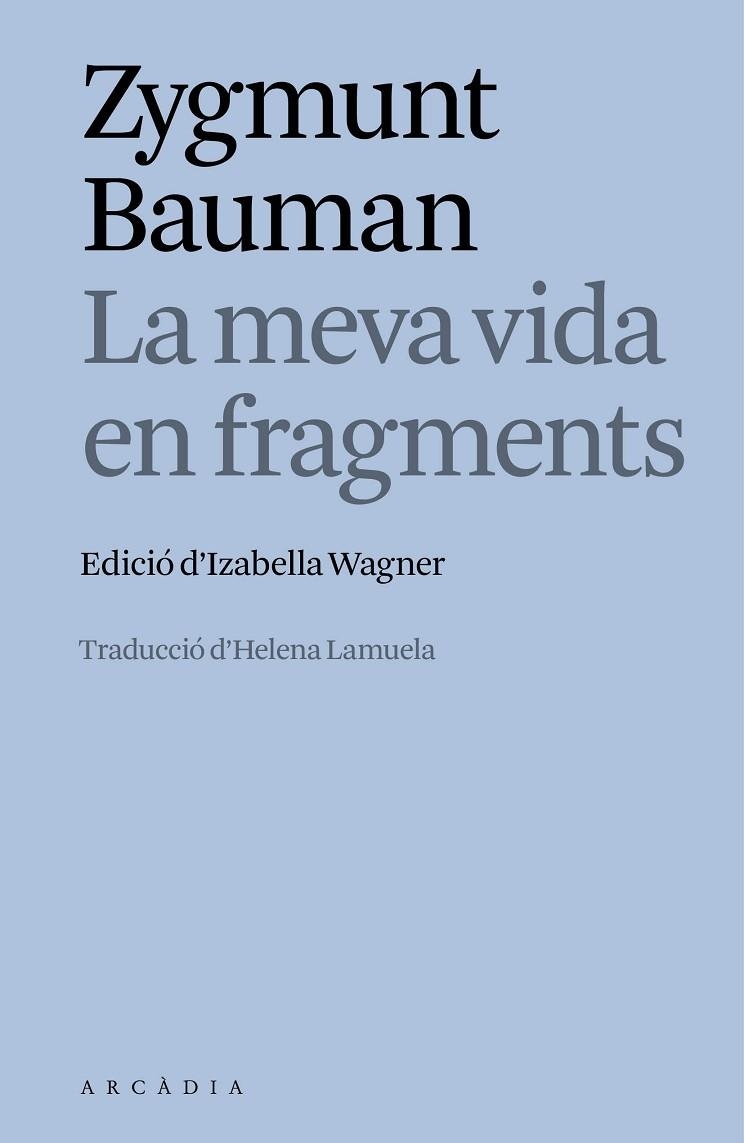 MEVA VIDA EN FRAGMENTS, LA | 9788412876635 | BAUMAN, ZYGMUNT | Llibreria La Gralla | Llibreria online de Granollers