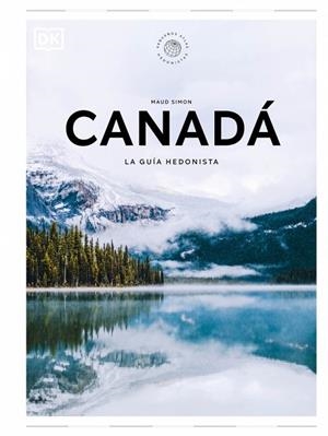 CANADÁ. LA GUÍA HEDONISTA (PEQUEÑOS ATLAS HEDONISTAS) | 9780241732519 | SIMON, MAUD | Llibreria La Gralla | Llibreria online de Granollers
