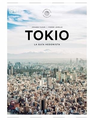 TOKIO. LA GUÍA HEDONISTA (PEQUEÑOS ATLAS HEDONISTAS) 2025 | 9780241732472 | FLEURI, JOHANN ; JAVELLE, PIERRE | Llibreria La Gralla | Llibreria online de Granollers