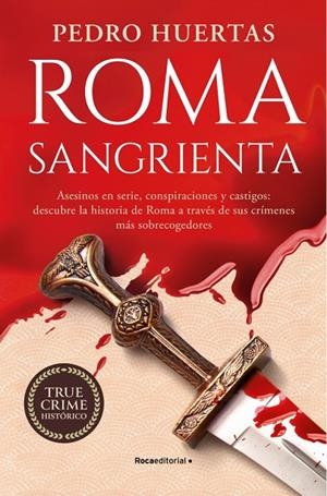 ROMA SANGRIENTA | 9788410096882 | HUERTAS, PEDRO | Llibreria La Gralla | Llibreria online de Granollers
