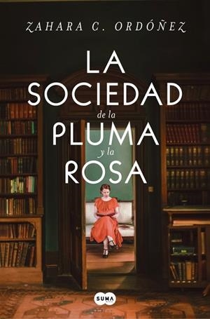 SOCIEDAD DE LA PLUMA Y LA ROSA, LA | 9788491299875 | C. ORDÓÑEZ, ZAHARA | Llibreria La Gralla | Llibreria online de Granollers