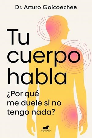 TU CUERPO HABLA | 9788419820556 | GOICOECHEA, DR. ARTURO | Llibreria La Gralla | Librería online de Granollers