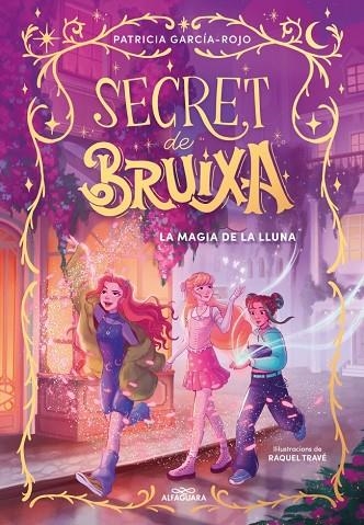 MÀGIA DE LA LLUNA, LA  SECRET DE BRUIXA 1 - LA | 9788410190351 | GARCÍA-ROJO, PATRICIA | Llibreria La Gralla | Llibreria online de Granollers