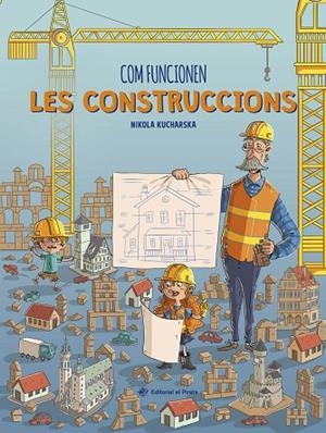 COM FUNCIONEN LES CONSTRUCCIONS | 9788419912176 | KUCHARSKA, NIKOLA | Llibreria La Gralla | Librería online de Granollers