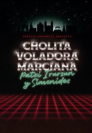 CHOLITA VOLADORA MARCIANA | 9788410476172 | IRURZUN, PATXI | Llibreria La Gralla | Llibreria online de Granollers