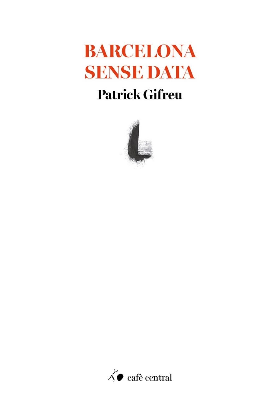 BARCELONA SENSE DATA | 9788410482821 | GIFREU, PATRICK | Llibreria La Gralla | Llibreria online de Granollers