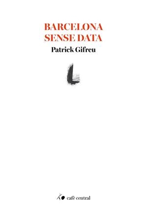 BARCELONA SENSE DATA | 9788410482821 | GIFREU, PATRICK | Llibreria La Gralla | Llibreria online de Granollers