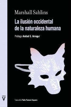 ILUSIÓN OCCIDENTAL DE LA NATURALEZA HUMANA, LA | 9788417870447 | SAHLINS, MARSHALL | Llibreria La Gralla | Librería online de Granollers