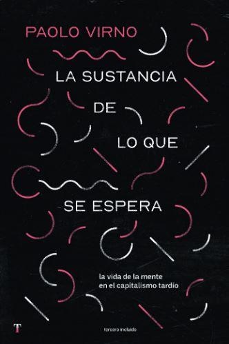 SUSTANCIA DE LO QUE SE ESPERA, LA | 9788412683394 | VIRNO, PAOLO | Llibreria La Gralla | Librería online de Granollers