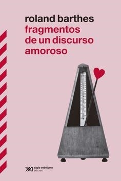 FRAGMENTOS DE UN DISCURSO AMOROSO | 9788432321146 | BARTHES, ROLAND | Llibreria La Gralla | Llibreria online de Granollers