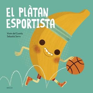 PLÀTAN ESPORTISTA, EL | 9788447953851 | VIVIM DEL CUENTU | Llibreria La Gralla | Librería online de Granollers