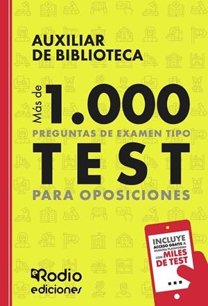AUXILIAR DE BIBLIOTECA. MÁS DE 1.000 PREGUNTAS DE EXAMEN TIPO TEST PARA OPOSICIO | 9788419922823 | EDICIONES RODIO RODIO | Llibreria La Gralla | Llibreria online de Granollers