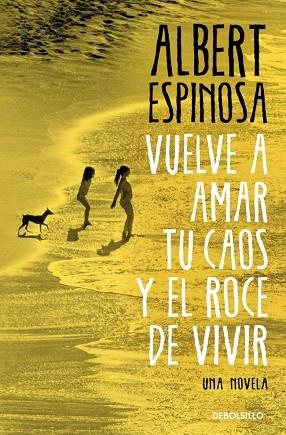 VUELVE A AMAR TU CAOS Y EL ROCE DE VIVIR | 9788466374552 | ESPINOSA, ALBERT | Llibreria La Gralla | Llibreria online de Granollers