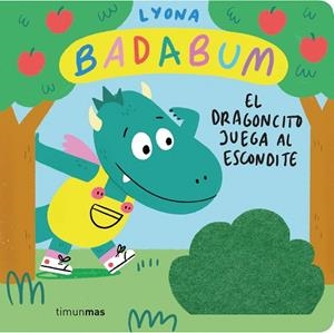 BADABUM. EL DRAGONCITO JUEGA AL ESCONDITE. LIBRO CON SOLAPAS DE TELA | 9788408277149 | LYONA | Llibreria La Gralla | Llibreria online de Granollers
