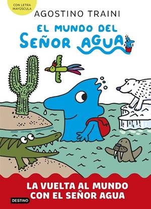 MUNDO DEL SEÑOR AGUA 3, EL. LA VUELTA AL MUNDO CON EL SEÑOR AGUA | 9788408291428 | TRAINI, AGOSTINO | Llibreria La Gralla | Llibreria online de Granollers