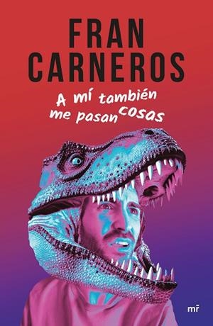 A MÍ TAMBIÉN ME PASAN COSAS | 9788427053533 | CARNEROS, FRAN | Llibreria La Gralla | Librería online de Granollers