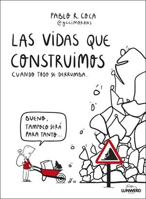 VIDAS QUE CONSTRUIMOS CUANDO TODO SE DERRUMBA, LAS | 9788410378537 | PABLO R. COCA (@OCCIMORONS) | Llibreria La Gralla | Librería online de Granollers